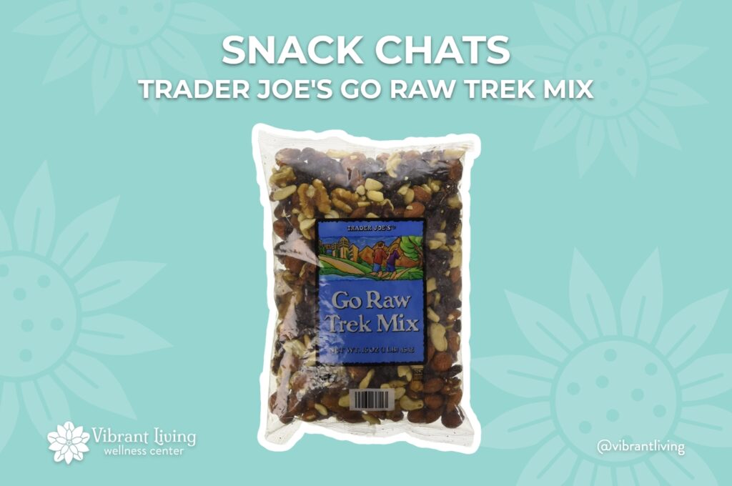Snack Chats Trader Joe's Go Raw Trek Mix